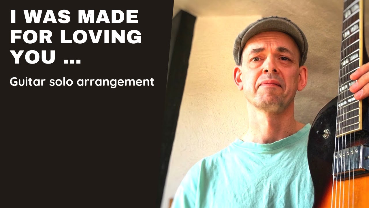 I was made  for loving you - Guitar Soloversion
