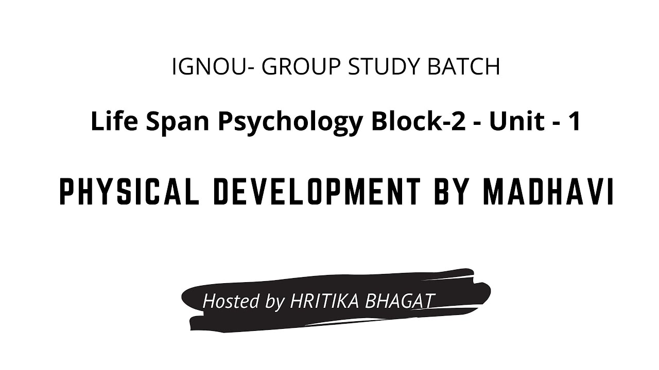 Life Span Psychology Block-2 - Unit - 1 | PHYSICAL DEVELOPMENT by Madhavi
