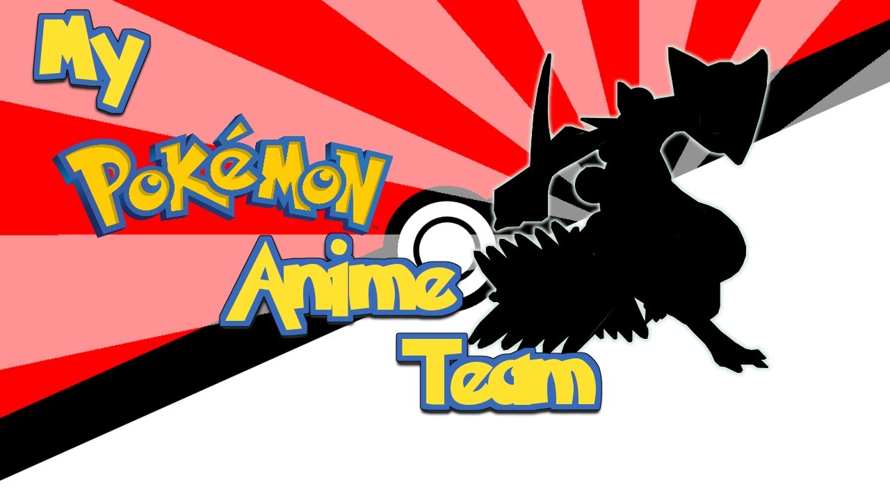 My Pokemon Anime Team! *REDONE*