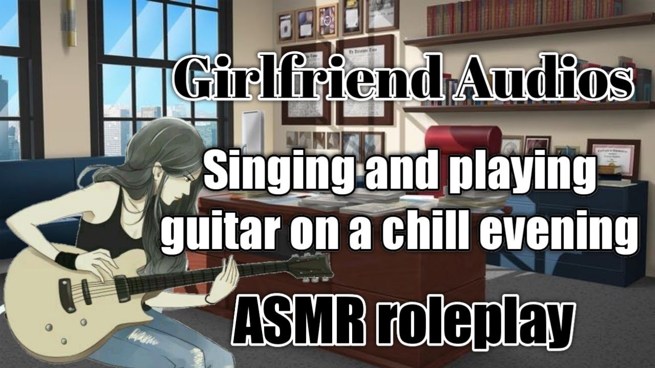 Playing guitar on a chill evening - [F4A] {Cute} {Loving}- ASMR girlfriend roleplay