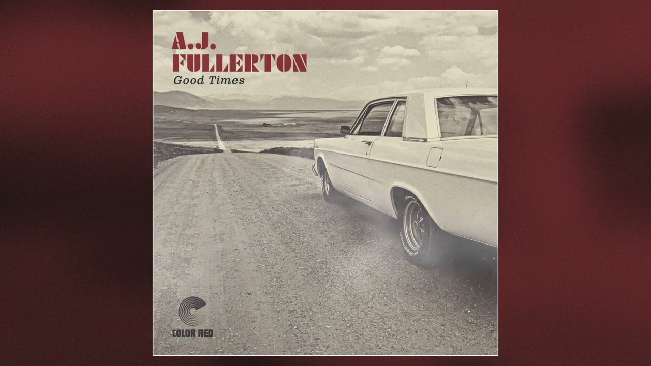 AJ Fullerton - Good Times | Color Red Music