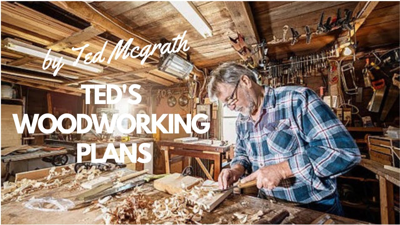 Ted's Woodworking Plans Review - Ted Mcgrath Woodworking (2019)