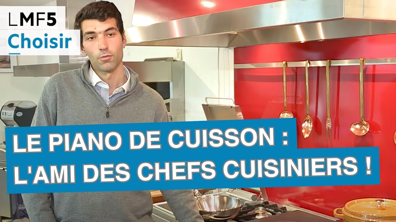 Le piano de cuisson : L'ami des chefs cuisiniers ! - LMF5