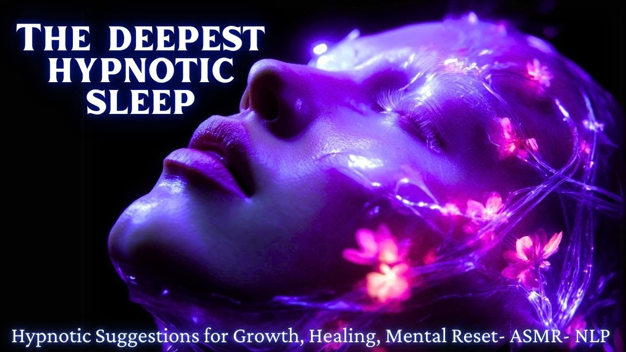 Deep Sleep Hypnosis for Growth, New Beginnings, Healing, Cleansing , Mental Reset - ASMR - NLP