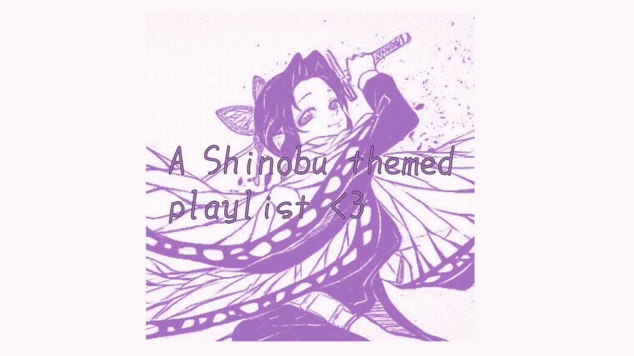 Shinobu Playlist