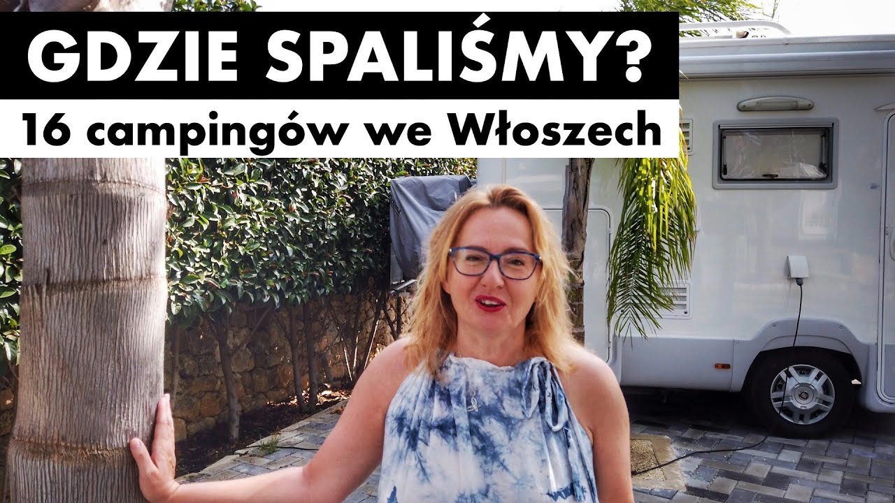 #89 🇮🇹 Gdzie spaliśmy? 16 campingów we Włoszech
