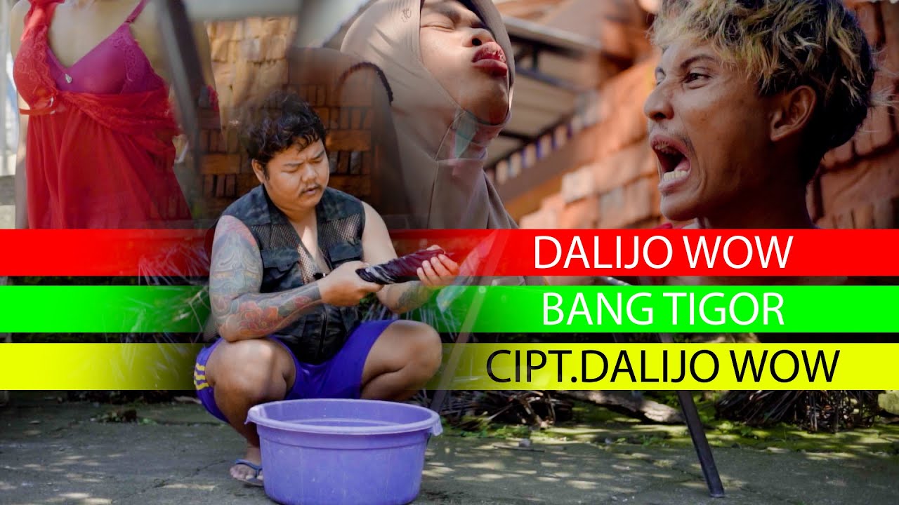 DALIJOWOW - BANG TIGOR  (Video Liric)