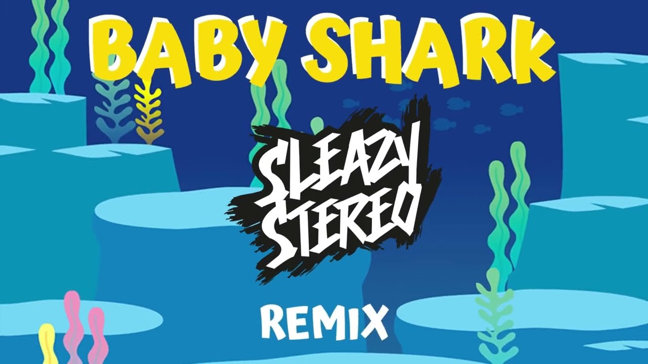 Sleazy Stereo - Baby Shark (Remix) 🦈