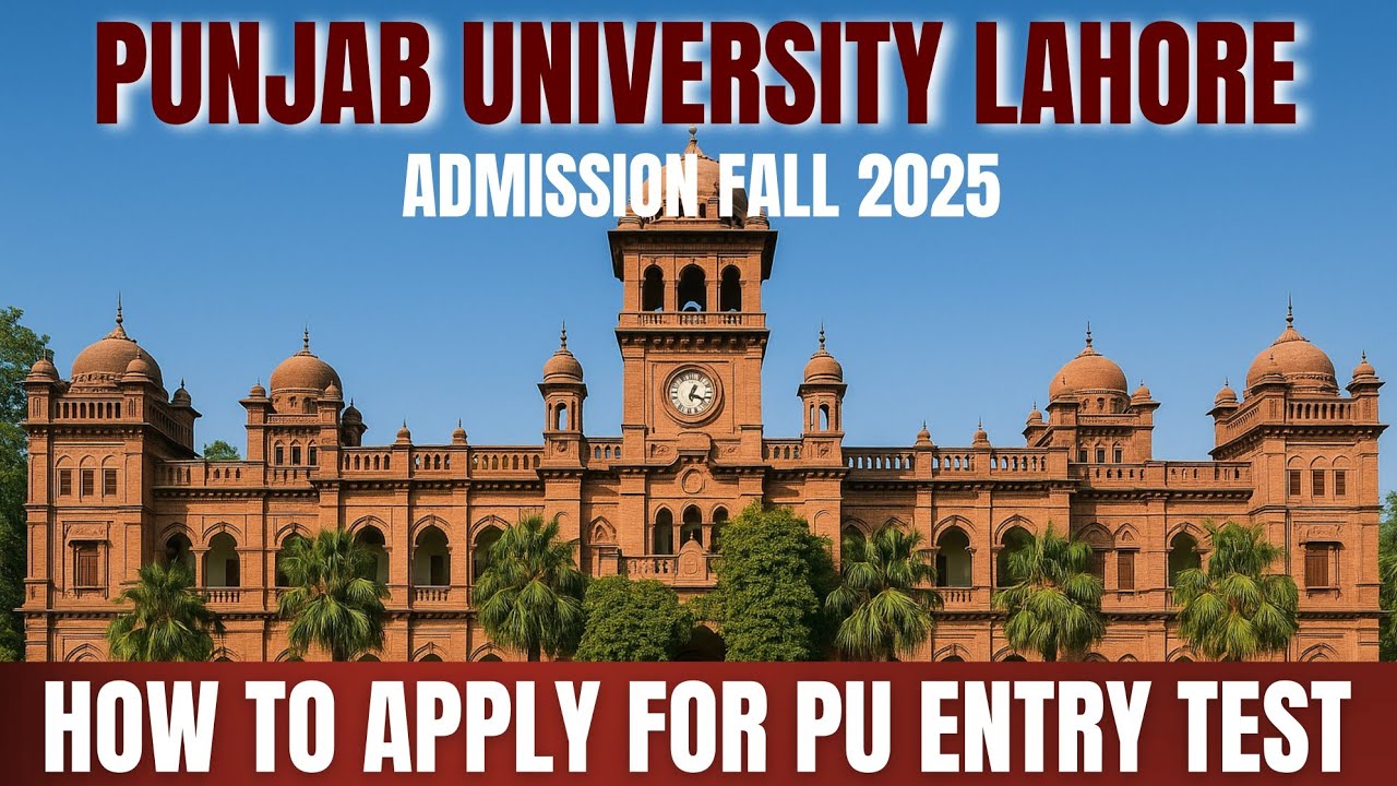 Punjab University Entry Test Registration 2025 | How To Apply For PU Entry Test | Complete Details