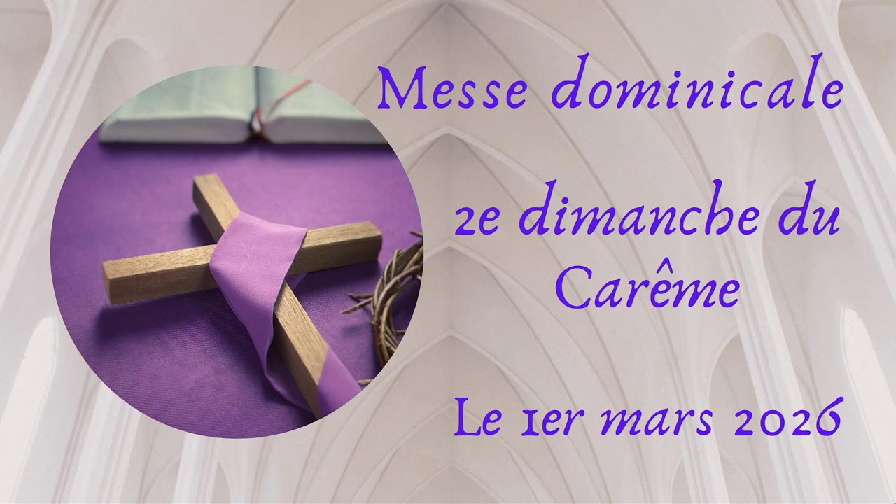 Messe du 2e dimanche du Carême, le 1er mars 2026