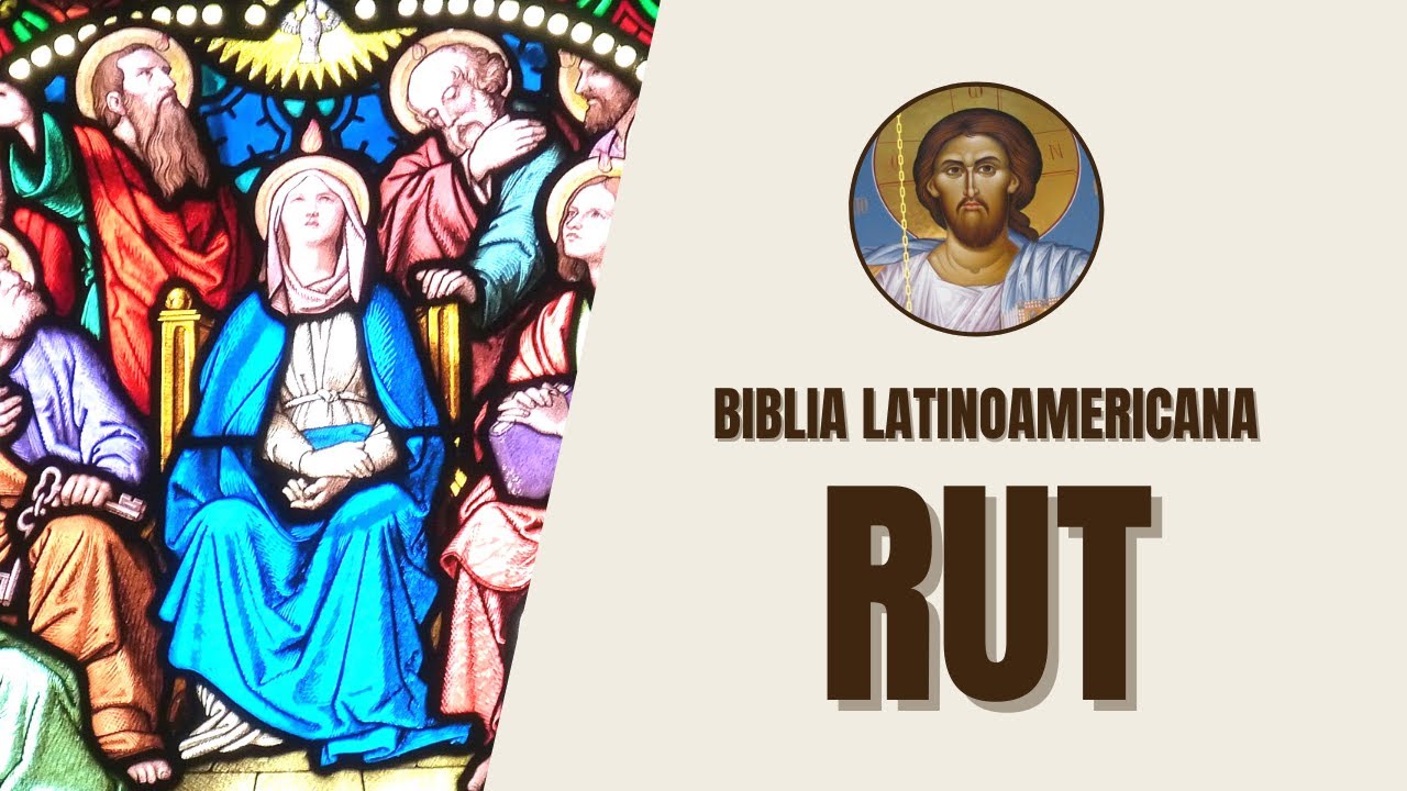 Rut - Fidelidad, Redenci&oacute;n y Genealog&iacute;a - Biblia Latinoamericana