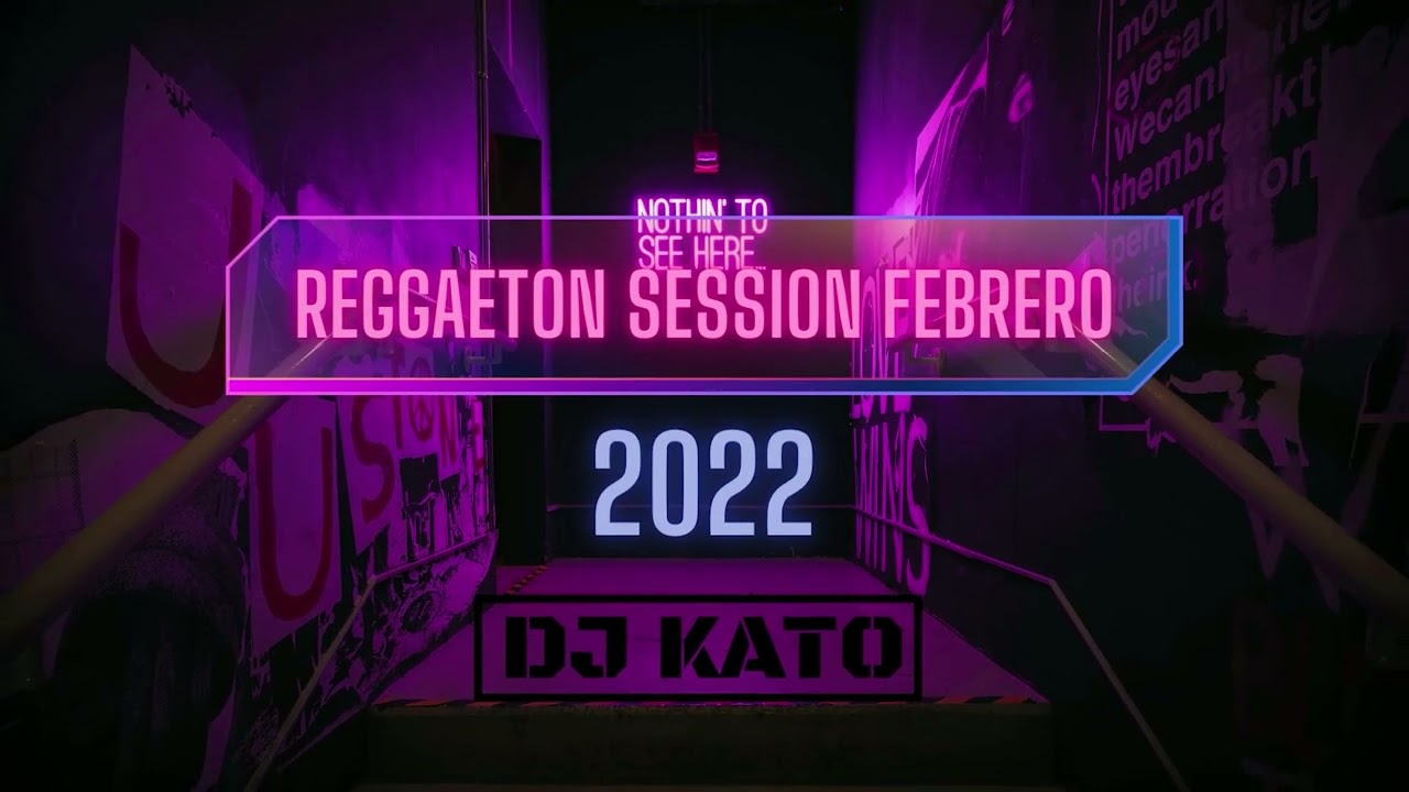 Dj Kato - Mix Reggaeton Febrero 2022