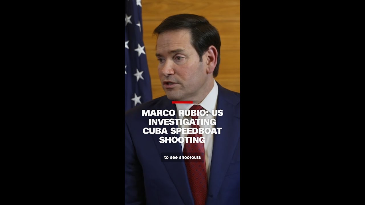 Marco Rubio: US investigating Cuba speedboat shooting