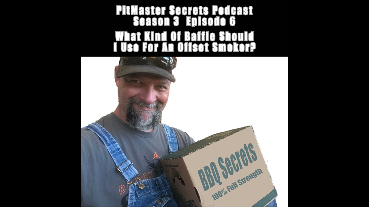 S3 Ep6: What Kind Of Baffle Should I Use For An Offset Smoker?