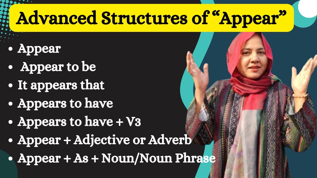 All Advanced Structures of “Appear” || Appear to be - Appear to have - It Appears that
