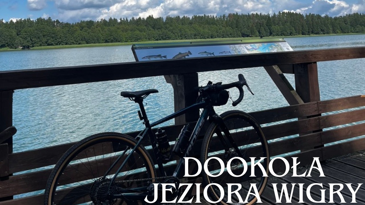 Suwalszczyzna na rowerze. Objeżdżamy jezioro Wigry. Wigierski Park Narodowy 