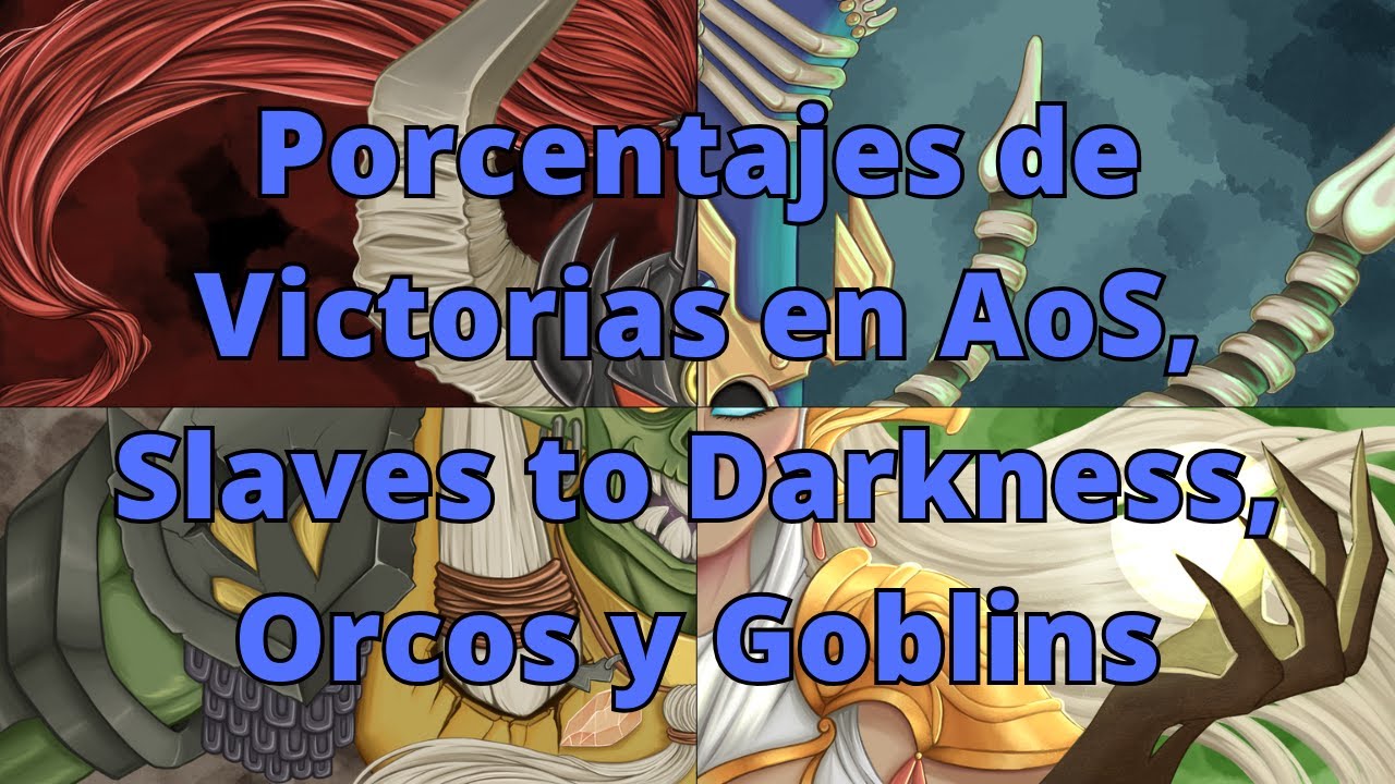 Porcentajes de Victorias en AoS, Slaves, Orcos y Goblins
