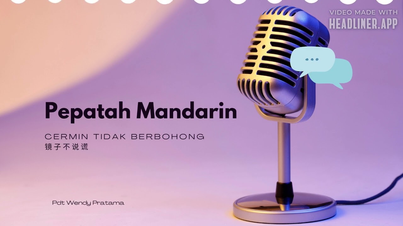 *Pepatah Mandarin*Cermin Tidak Berbohong镜子不说谎