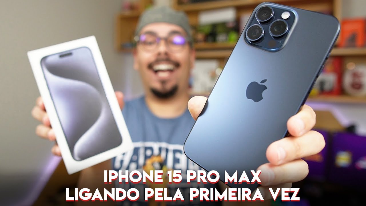 LIGANDO PELA PRIMEIRA VEZ IPHONE 15 PRO MAX: PRIMEIRAS IMPRESSÕES DO IPHONE MAIS PODEROSO JÁ LANÇADO
