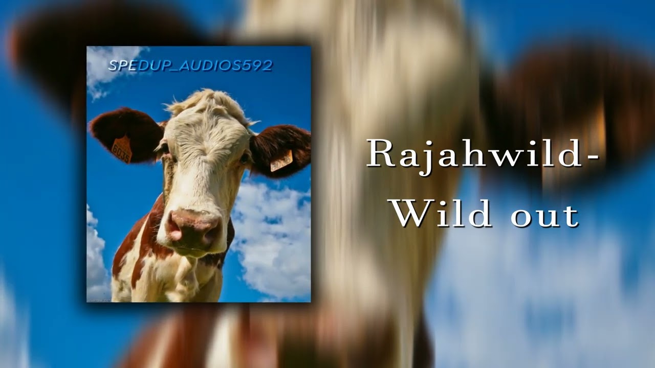 RajahWild- Wild Out [Sped Up +Reverb]