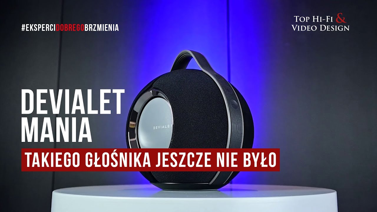 Devialet Mania &ndash; takiego głośnika jeszcze nie było! | prezentacja Top Hi-Fi
