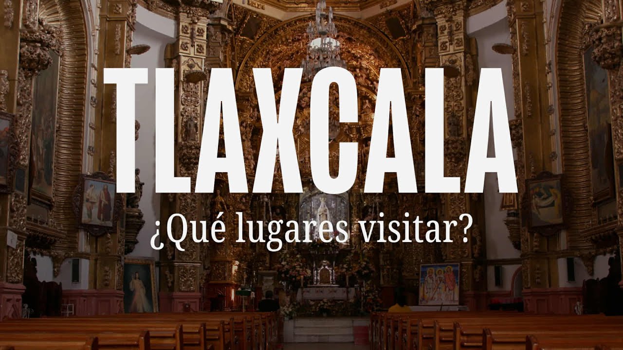 Tlaxcala: &iquest;Qu&eacute; lugares visitar?