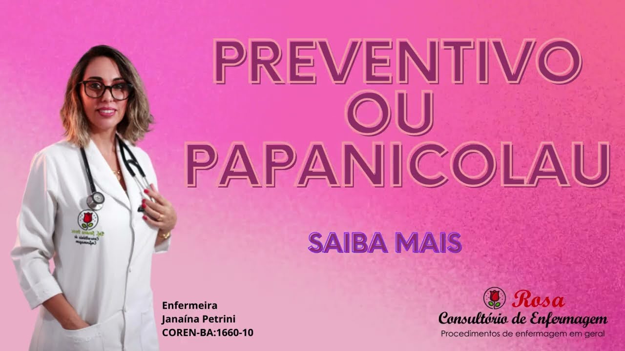 PREVENTIVO OU PAPANICOLAU : SAIBA MAIS