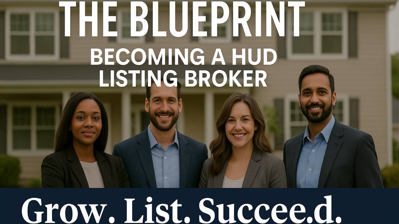 The Blueprint - Becoming a HUD Listing Broker, The Master Class  (Link In Description)
