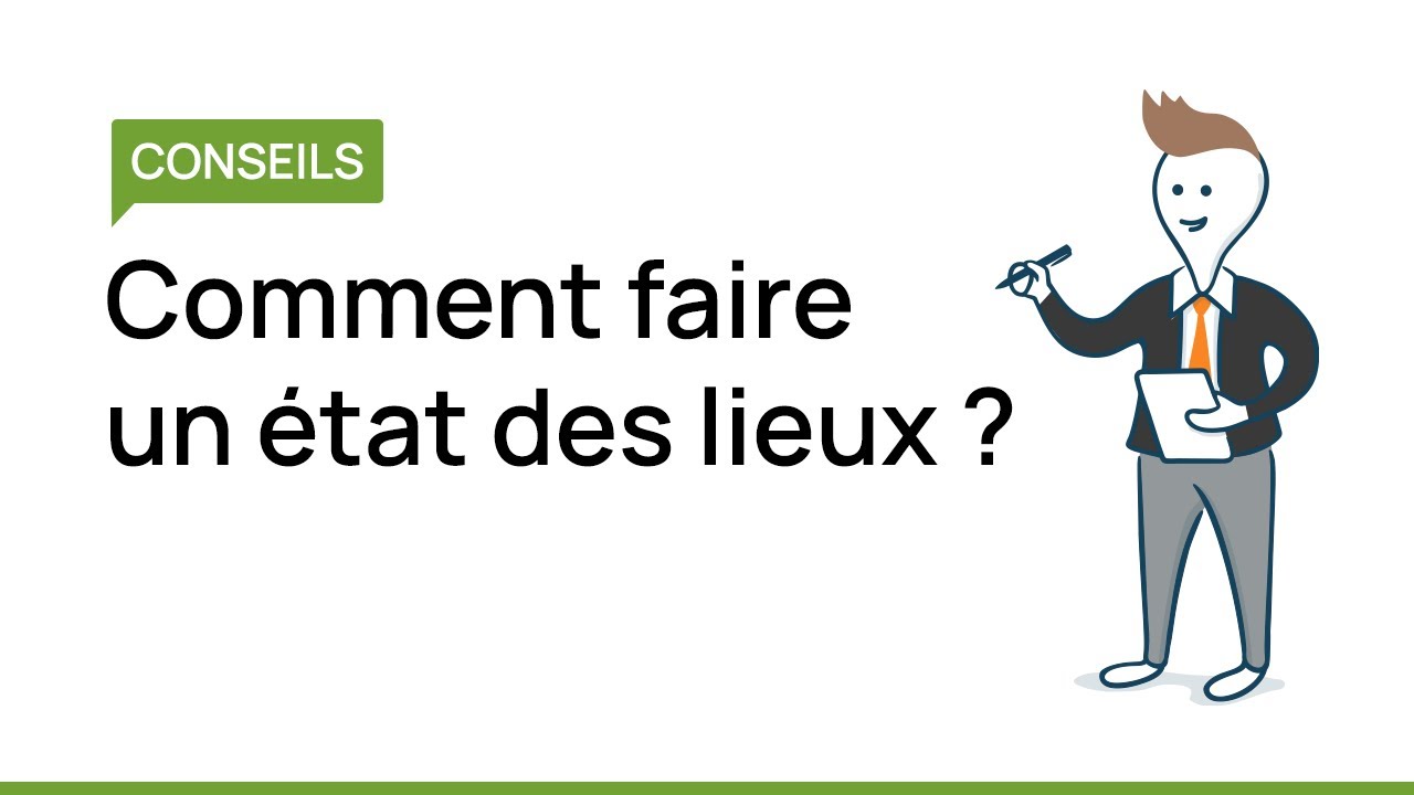 Comment bien faire un état des lieux ?