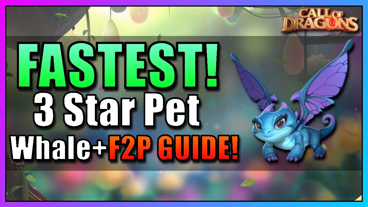 Ultimate Guide! How to Build a 3 Star Pet FAST!! | Call of Dragons
