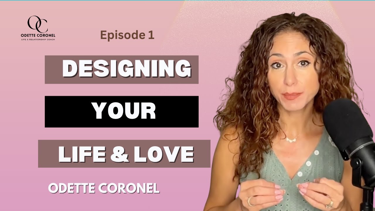 EP. 1:  Designing Life and Love with Intention