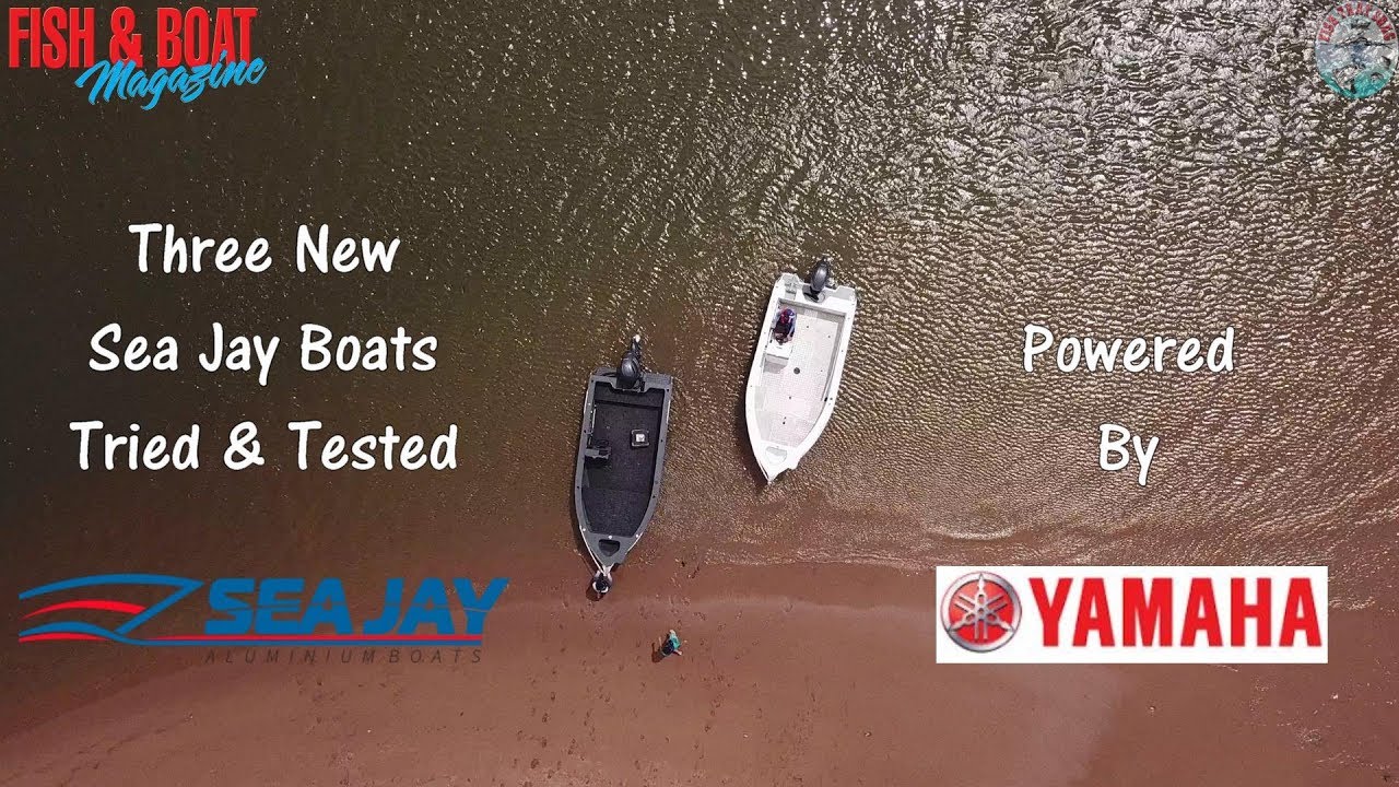 Watch 3 Brand New Sea Jay Boats - Tried & Tested