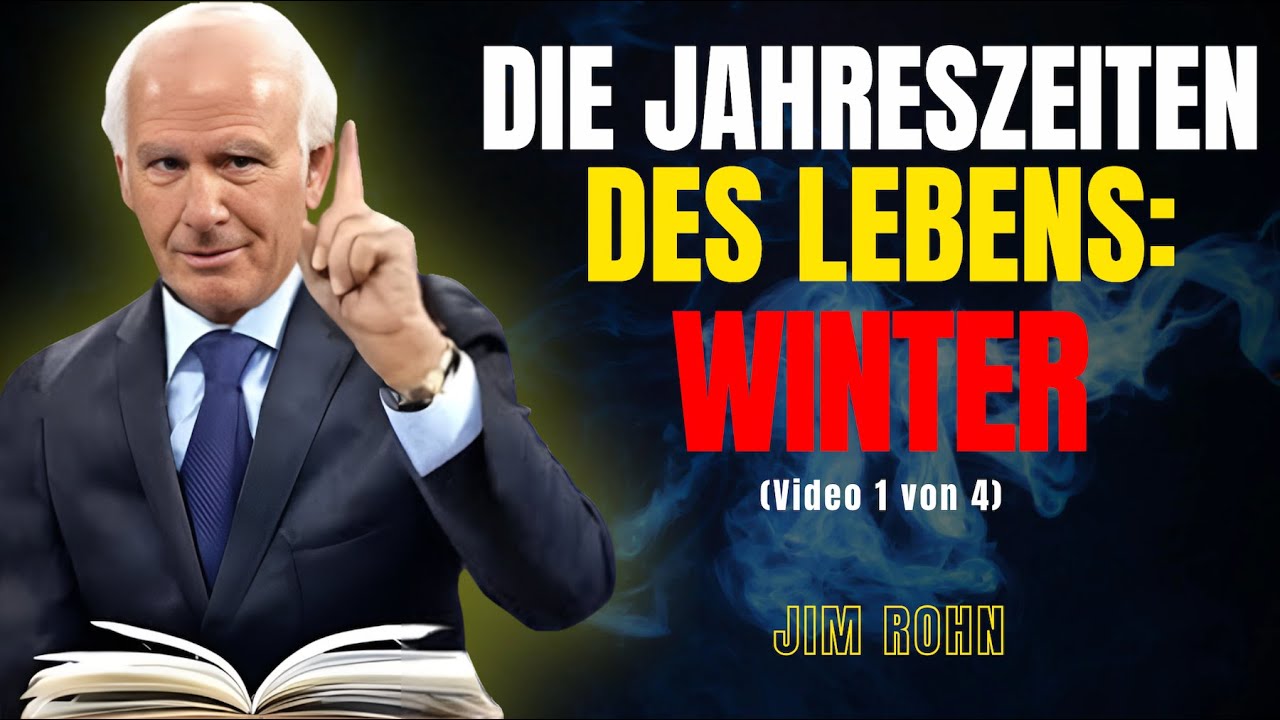 Jim Rohn Deutsch - Der Winter des Lebens | Die Jahreszeit der inneren St&auml;rke