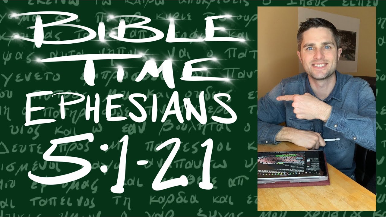 Bible Time // Ephesians 5:1-21