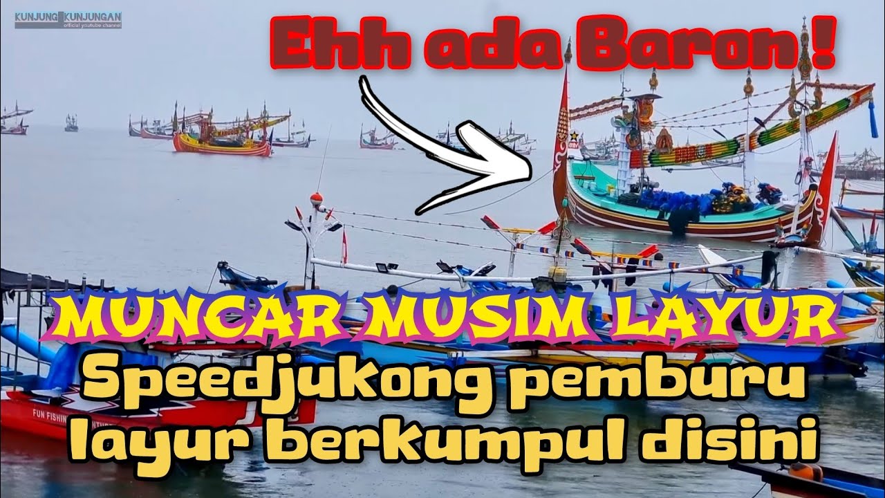 MUNCAR MUSIM LAYUR !!! Nelayan speedjukung berkumpul dimuncar !!! ehh ada BARON ?! ...