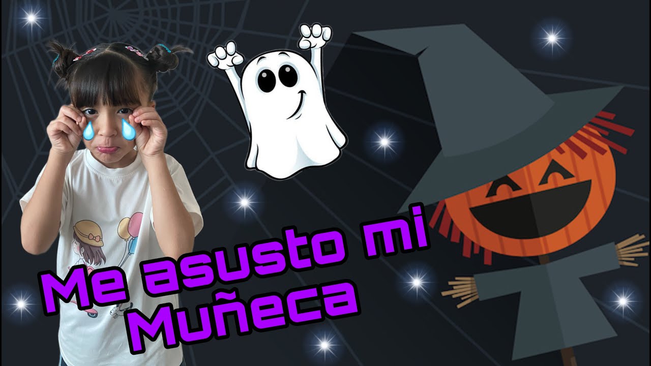 ME ASUSTA MI MUÑECA  👻