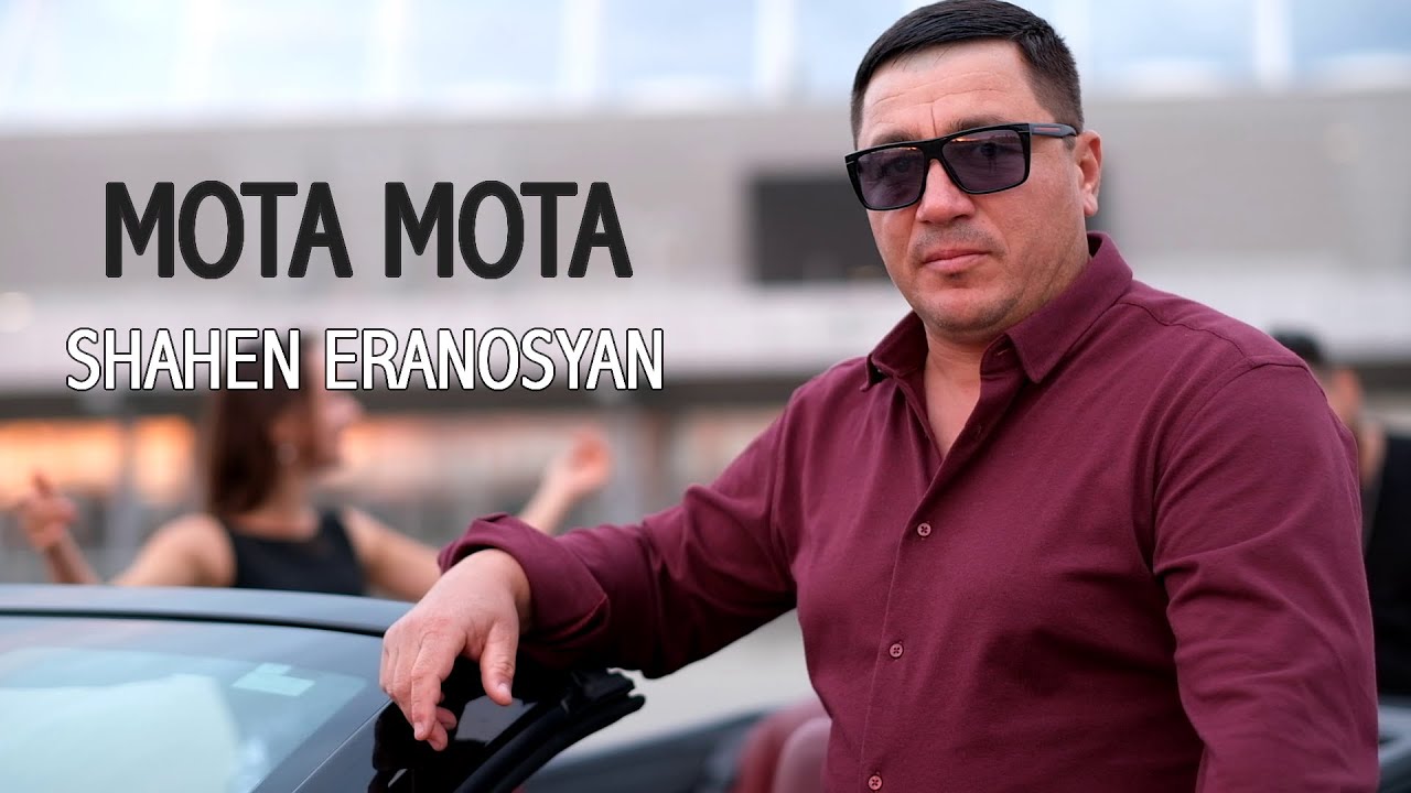 Shahen Eranosyan - MOTA MOTA
