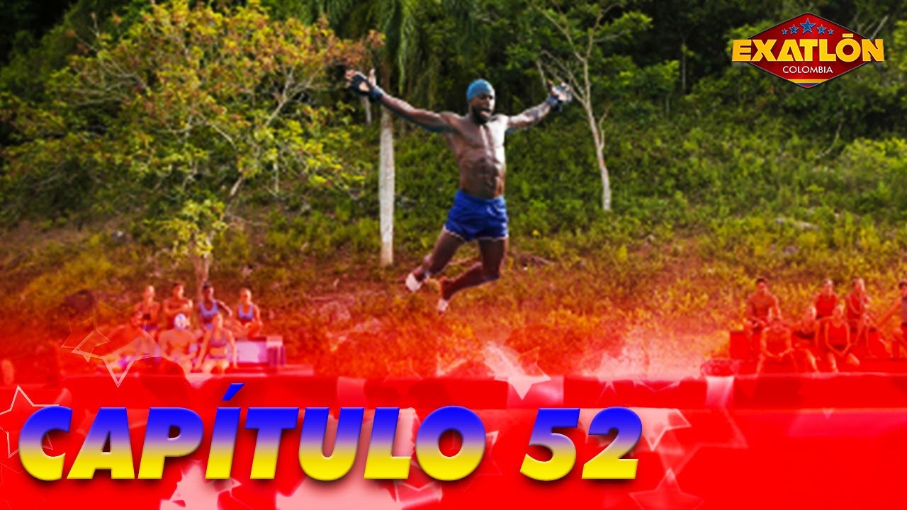 Exatlón Colombia | Capítulo 52