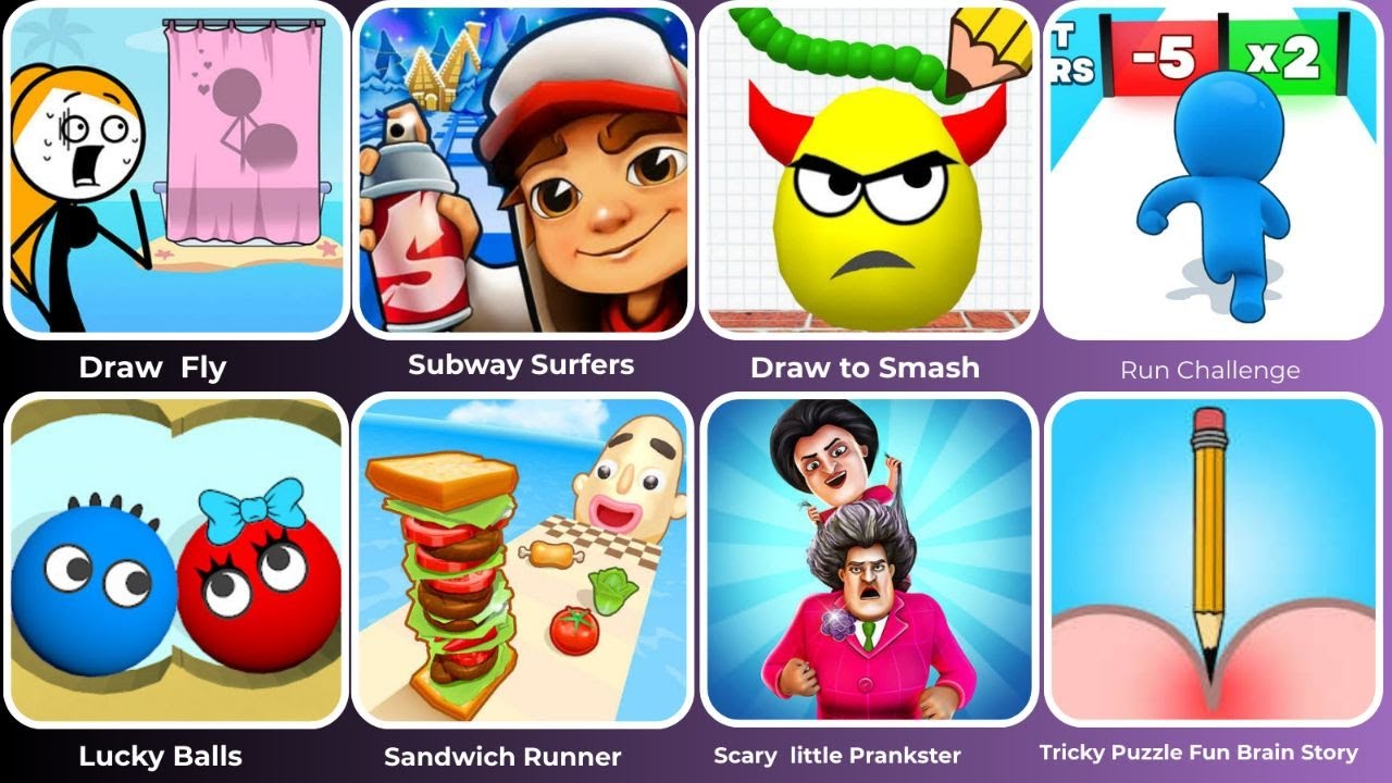 Draw  Fly,  Subway Surfers,  Draw to Smash,  Run Challenge,  Lucky Balls. .