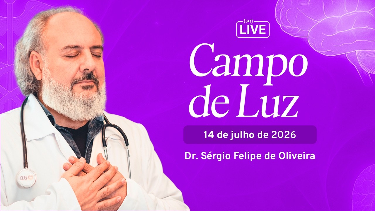 Campo de Luz com Dr. S&eacute;rgio Felipe - 14/07