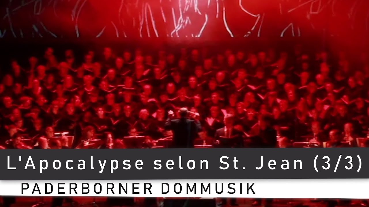 L'Apocalypse selon St. Jean (3/3) | Paderborner Dommusik