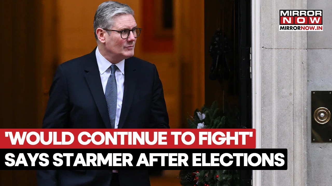 UK Prime Minister Keir Starmer Reacts To Recent By-Poll Results, Says Won't Stop Fighting | Watch