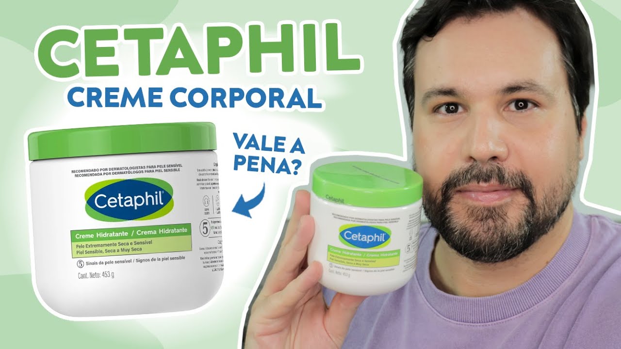 CETAPHIL CREME CORPORAL Hidratante Resenha Completa com Textura e Aplicação