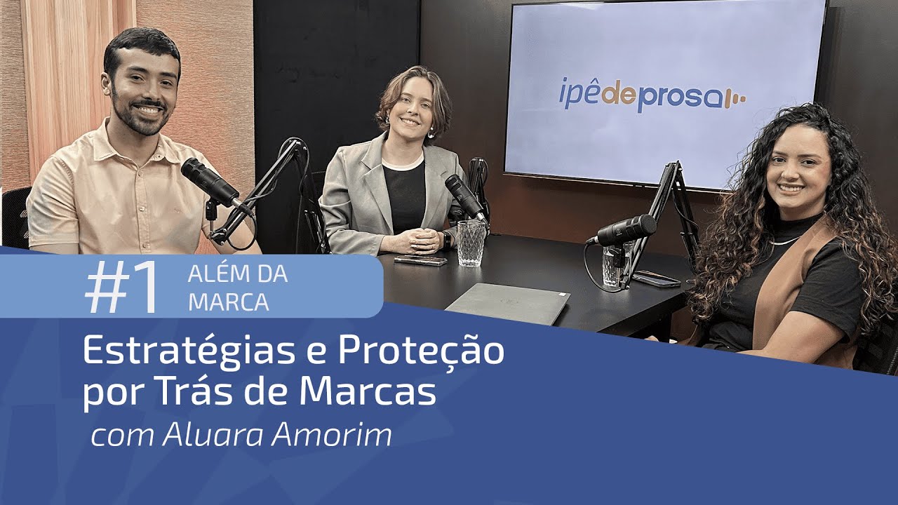 #1 - Além do Nome: Estratégias e Proteção por Trás de Marcas com Aluara Amorim