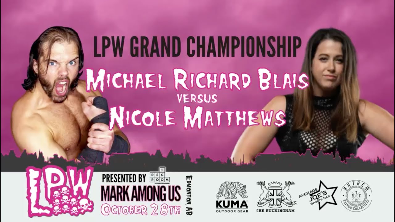 Michael Richard Blais vs. Nicole Matthews | LPW 9: Mark Among Us [FULL MATCH]