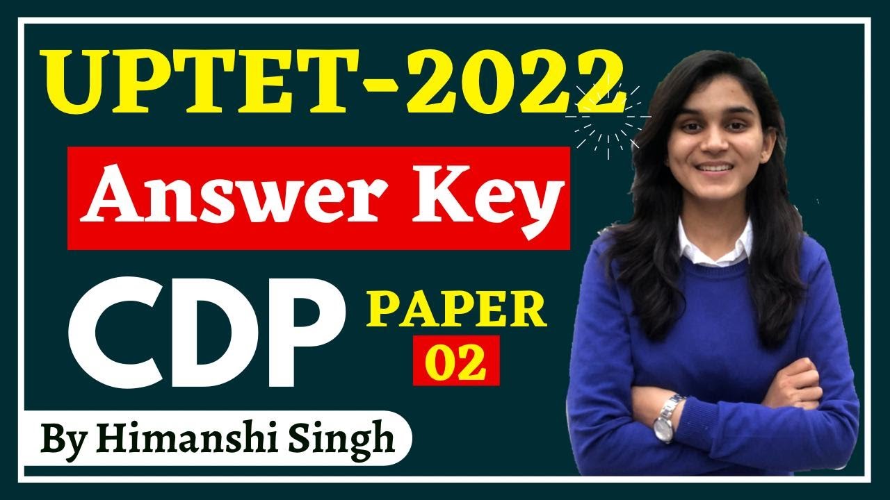 UPTET-2022 Answer Key CDP - Child Development & Pedagogy by Himanshi Singh | Paper-02