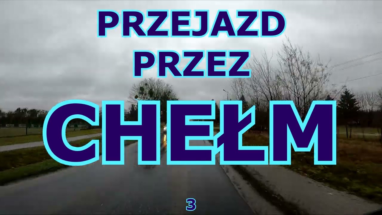 PRZEJAZD PRZEZ CHEŁM 3 #chełm