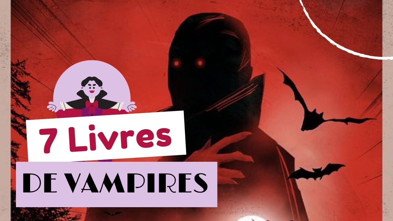 Top 7 Livres de VAMPIRES