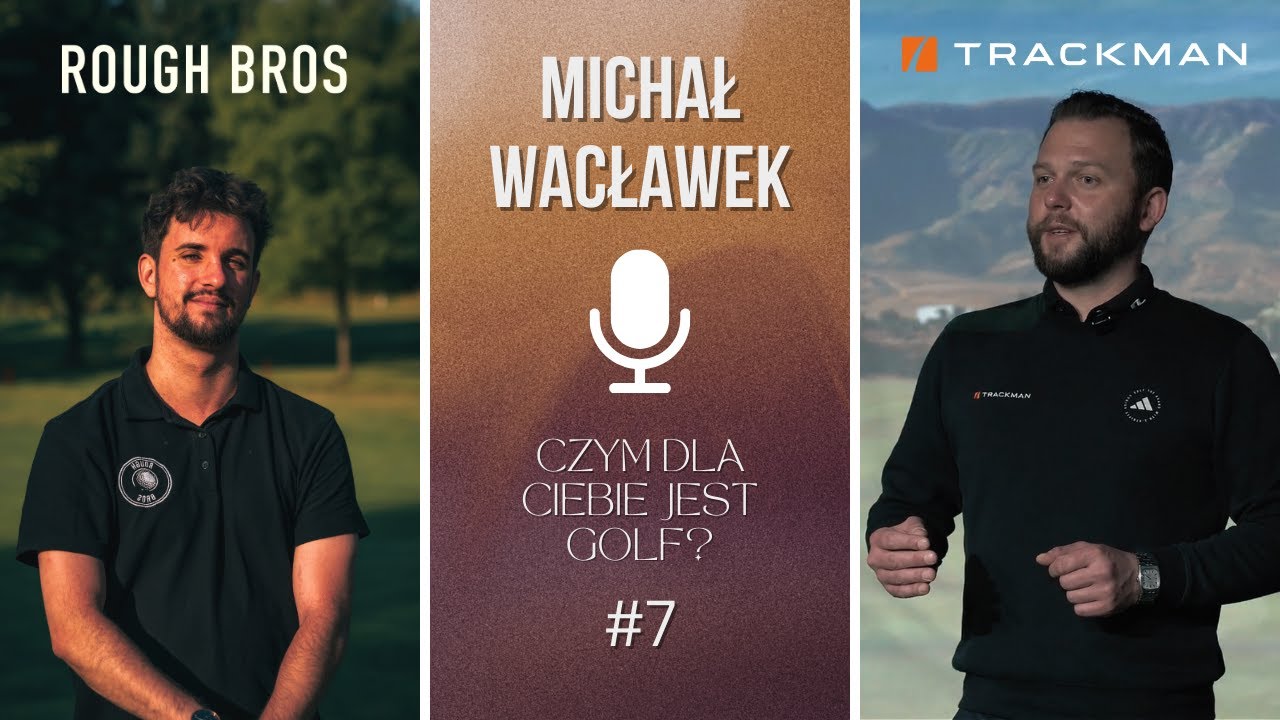 Czym jest dla Ciebie golf? #7 - Michał Wacławek
