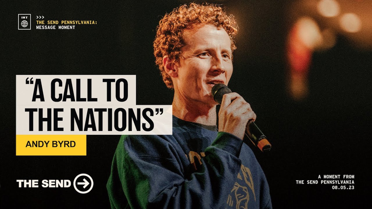Andy Byrd: A Call to the Nations - Moments from The Send PA